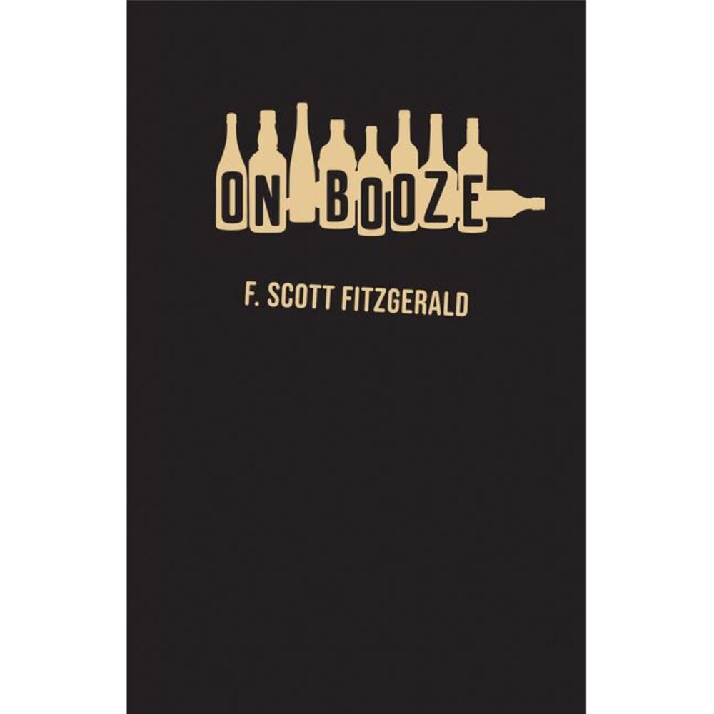 On Booze -- F. Scott Fitzgerald